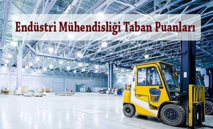 Endüstri Mühendisliği Taban Puanları Endüstri Mühendisliği Taban Puanları