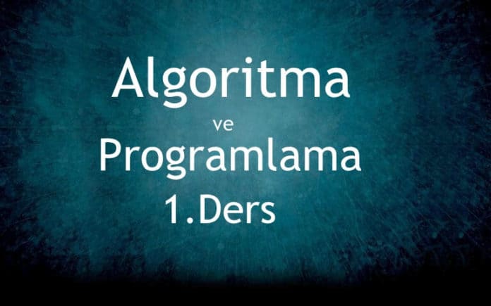 Algoritma ve Programlama 1. Ders