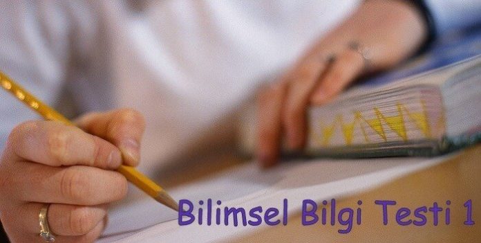 bilimsel bilgi testi 1