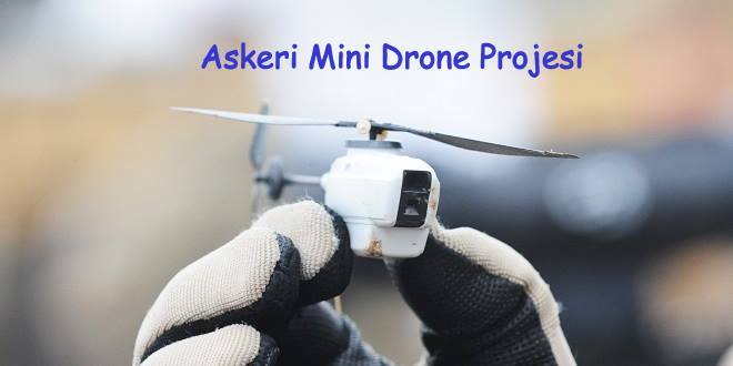 askeri mini drone projesi