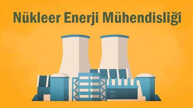 Nükleer Enerji Mühendisliği Nükleer Enerji Mühendisliği