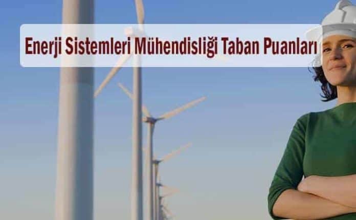 Enerji Sistemleri Mühendisliği Taban Puanları