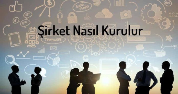 Şirket Nasıl Kurulur