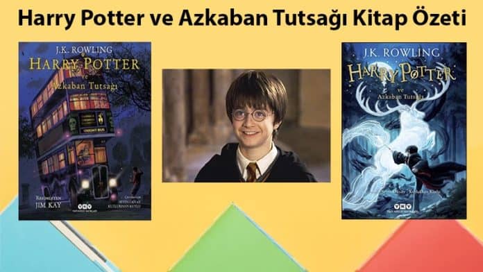 Harry Potter ve Azkaban Tutsağı Kitap Özeti